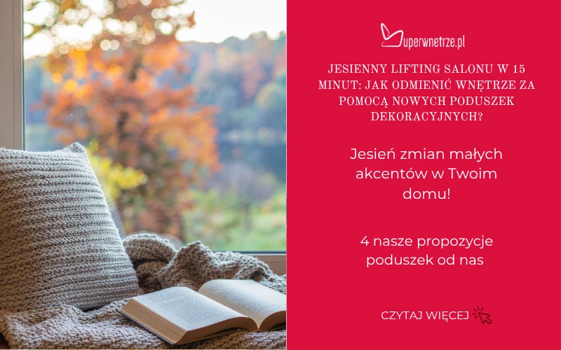 Jesienny lifting salonu w 15 minut: jak odmienić wnętrze za pomocą nowych poduszek dekoracyjnych?