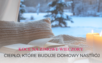 koce na zimowe wieczory...