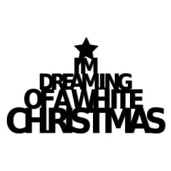 Świąteczny napis na ścianę I'M DREAMING OF A WHITE CHRISTMAS